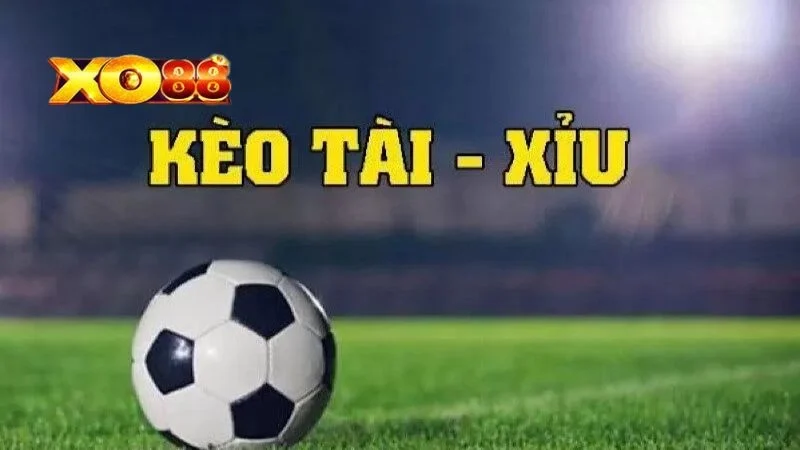 Kèo Tài Xỉu Khái niệm kèo tài xỉu